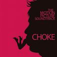 Choke (Music From the Motion Picture)