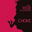Choke (Music From the Motion Picture) Choke (Music From the Motion Picture)