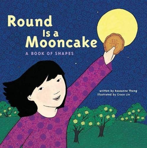 Round Is a Mooncake: A Book of Shapes Round Is a Mooncake: A Book of Shapes