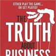 The TRUTH About Business The TRUTH About Business