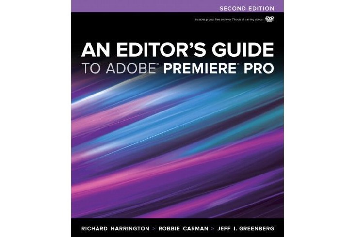An Editor\x27s Guide to Adobe Premiere Pro An Editor\x27s Guide to Adobe Premiere Pro