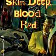 Skin Deep Blood Red Skin Deep Blood Red