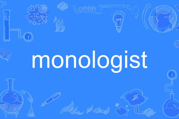 monologist monologist