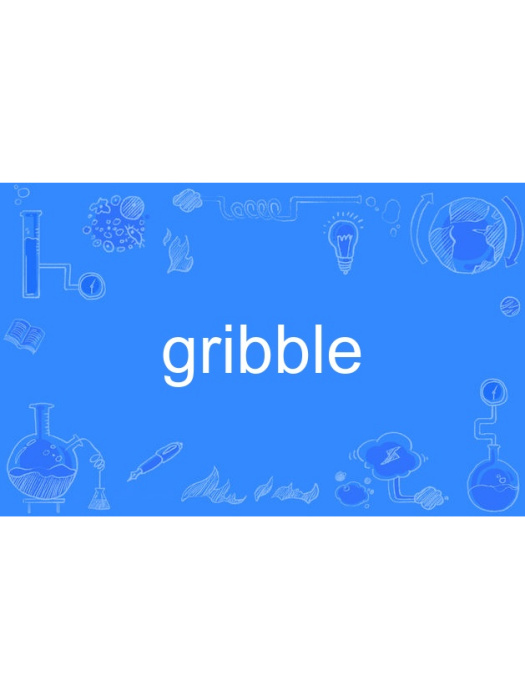 gribble gribble