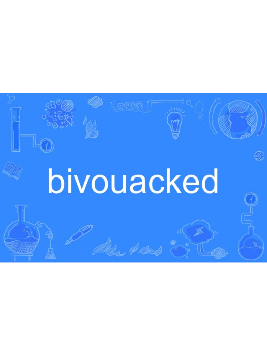 bivouacked bivouacked