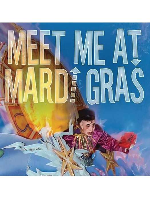 Meet Me At Mardi Gras Meet Me At Mardi Gras