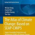The Atlas of Climate Change-Based on SEAP-CMIP5 The Atlas of Climate Change-Based on SEAP-CMIP5