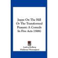 Jeppe on the Hill or the Transformed Peasant Jeppe on the Hill or the Transformed Peasant