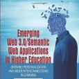 Emerging Web 3.0/ Semantic Web Applications in Higher Education: Growing Personalization and Wider Interconnections in Learning