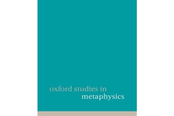 Oxford Studies in Metaphysics Oxford Studies in Metaphysics