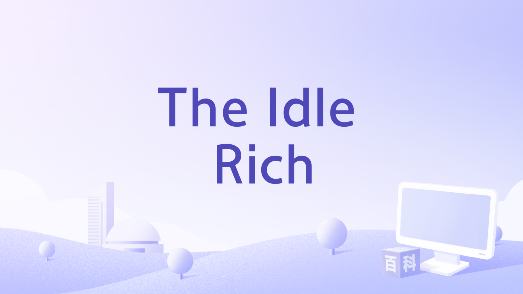 The Idle Rich The Idle Rich