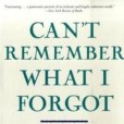 Can\x27t Remember What I Forgot Can\x27t Remember What I Forgot