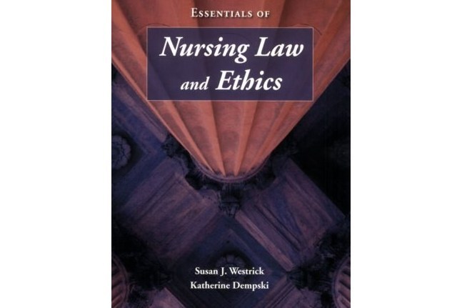 Essentials of Nursing Law and Ethics Essentials of Nursing Law and Ethics