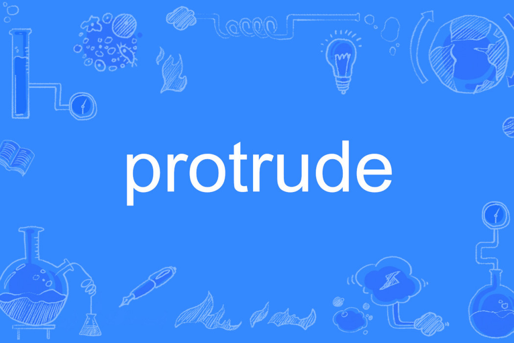 Protrude Protrude