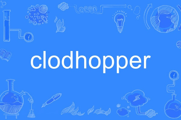 clodhopper clodhopper