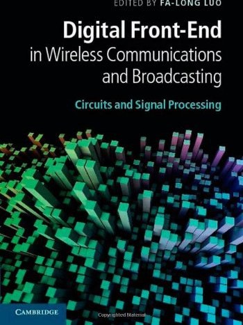 Digital Front-End in Wireless Communications and Broadcasting Digital Front-End in Wireless Communications and Broadcasting