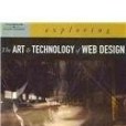 Exploring the Art and Technology of Web Design Exploring the Art and Technology of Web Design