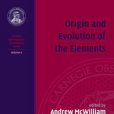 Origin and Evolution of the Elements Origin and Evolution of the Elements
