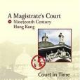 A Magistrate\x27s Court in Nineteenth Century Hong Kong A Magistrate\x27s Court in Nineteenth Century Hong Kong