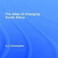 The Atlas of Changing South Africa(Christopher, A. J.著圖書) The Atlas of Changing South Africa(Christopher, A. J.著圖書)