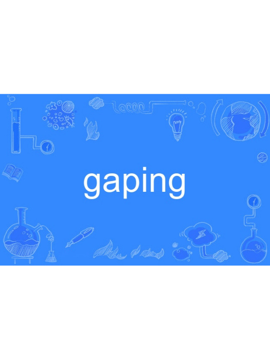 gaping gaping