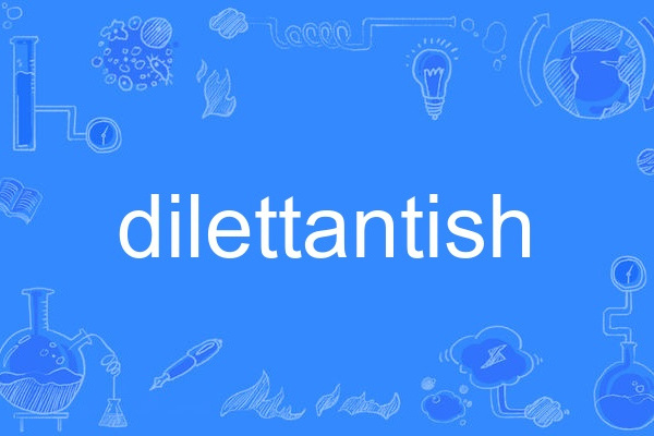 dilettantish dilettantish