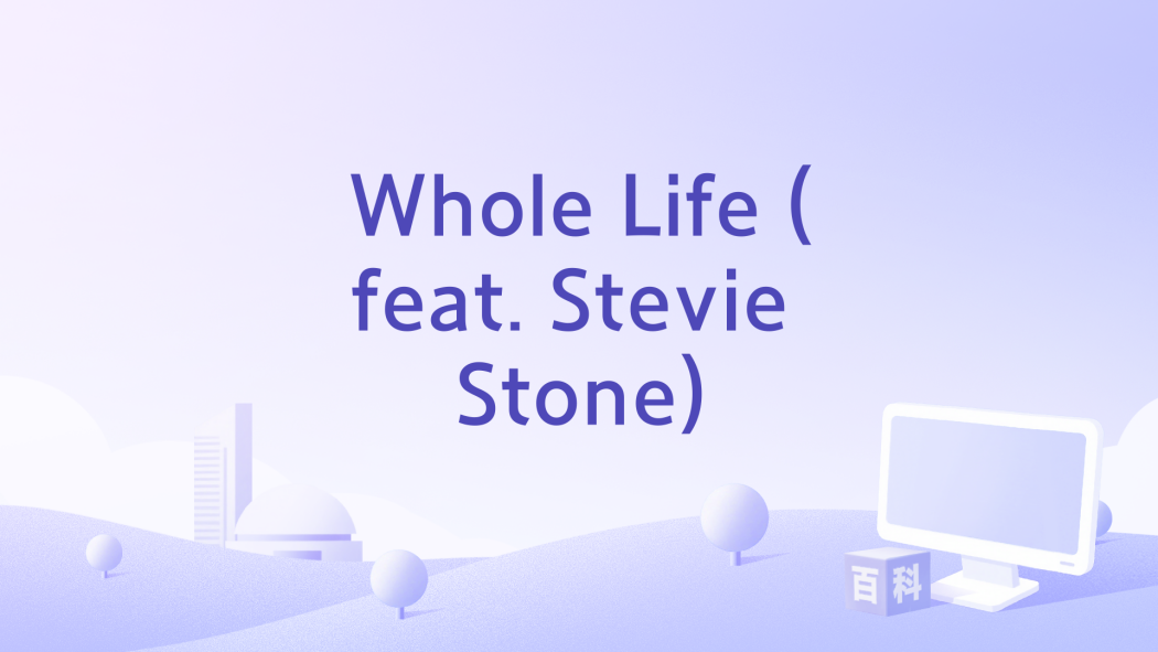 Whole Life (feat. Stevie Stone) Whole Life (feat. Stevie Stone)