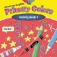 American English Primary Colors 1 Activity Book American English Primary Colors 1 Activity Book