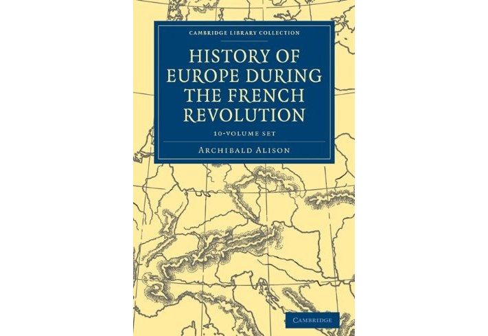 History of Europe During the French Revolution 10 Volume Paperback Set History of Europe During the French Revolution 10 Volume Paperback Set