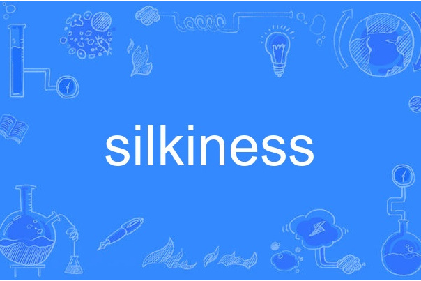 silkiness silkiness