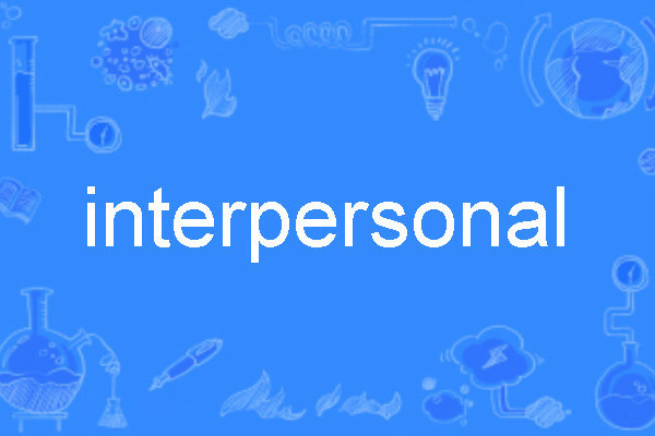 interpersonal interpersonal