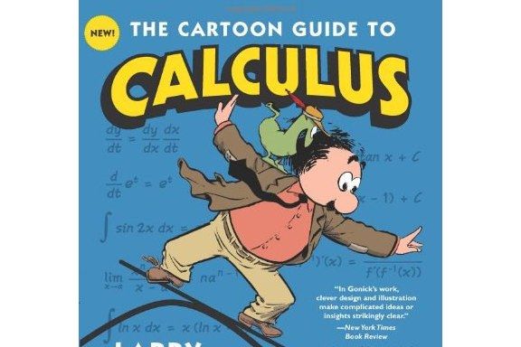 The Cartoon Guide to Calculus The Cartoon Guide to Calculus