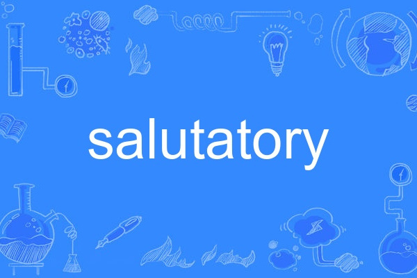 salutatory salutatory