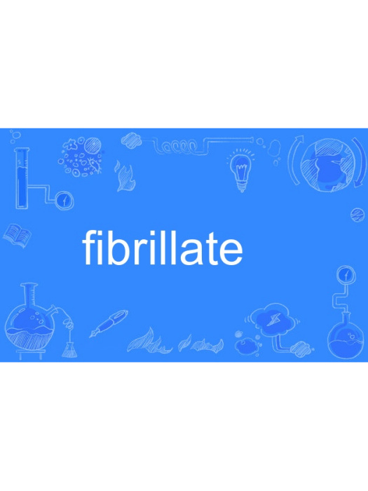 fibrillate fibrillate