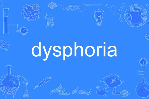 dysphoria dysphoria