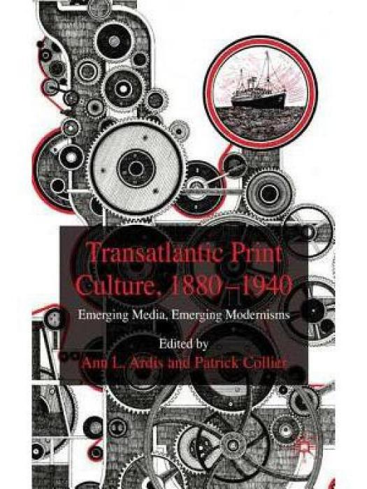 Transatlantic Print Culture, 1880-1940 Transatlantic Print Culture, 1880-1940
