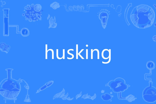 husking husking