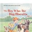 The Boy Who Ate Dog Biscuits(Sachs, Betsy; Apple, Margot;著圖書) The Boy Who Ate Dog Biscuits(Sachs, Betsy; Apple, Margot;著圖書)