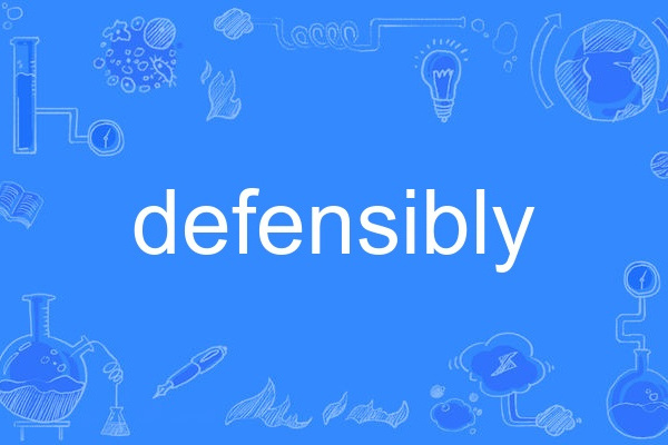 defensibly defensibly