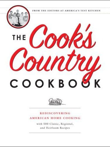 The Cook\x27s Country Cookbook The Cook\x27s Country Cookbook