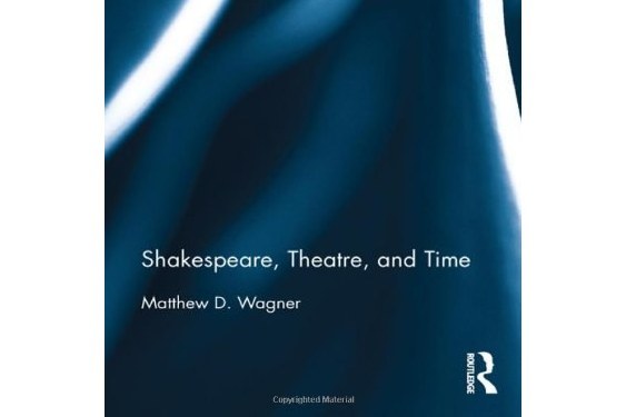Shakespeare, Theatre, and Time Shakespeare, Theatre, and Time