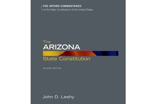 The Arizona State Constitution The Arizona State Constitution
