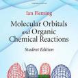 Molecular Orbitals and Organic Chemical Reactions, Student Edition Molecular Orbitals and Organic Chemical Reactions, Student Edition