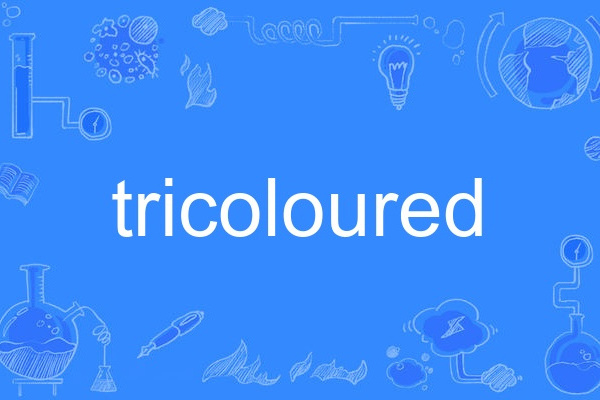 tricoloured tricoloured