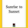 Sunrise to Sunset(Dovenspike, Gerall G.著圖書) Sunrise to Sunset(Dovenspike, Gerall G.著圖書)