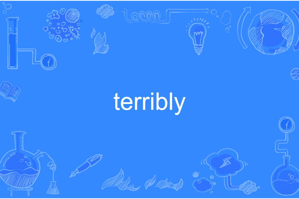 Terribly Terribly