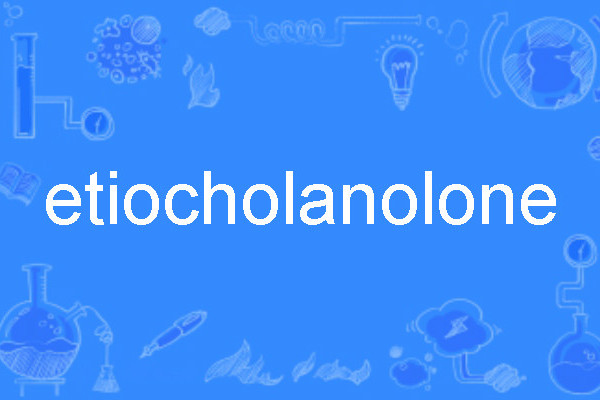etiocholanolone etiocholanolone