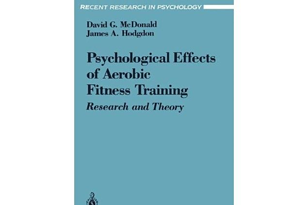 The Psychological Effects of Aerobic Fitness Training The Psychological Effects of Aerobic Fitness Training
