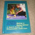 Everything You Need to Know about Being a Baby-Sitter Everything You Need to Know about Being a Baby-Sitter