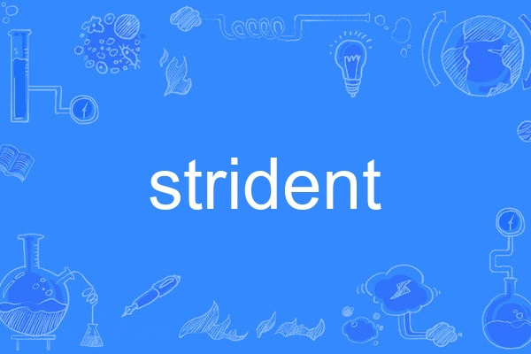 strident